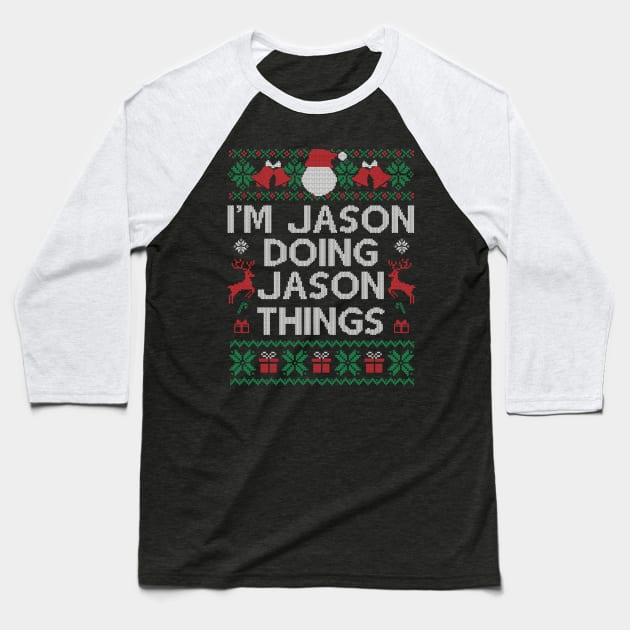 I'm Jason Doing Jason Things Shirt Funny Christmas Gift Ideas Baseball T-Shirt by SloanCainm9cmi